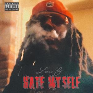 Hate Myself (Explicit)