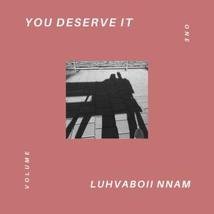 You Deserve It