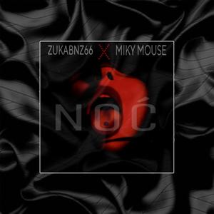 NOĆ (feat. ZUKABNZ66 & MIKY MOUSE) (Explicit)