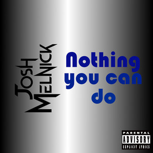 Nothing You Can Do (Explicit)