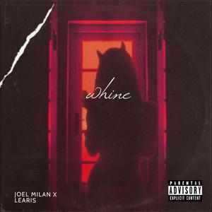 whine (feat. Learis) [Explicit]