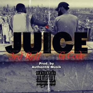 Juice(G. Code & 3rd Rell) (Explicit)