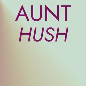 Aunt Hush