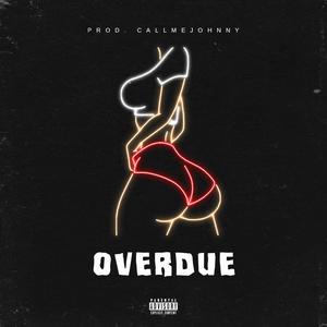 Overdue (Explicit)