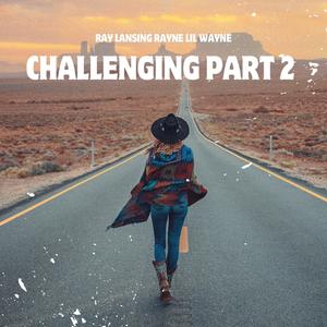Challenging part 2 (feat. Lil Wayne) (Explicit)
