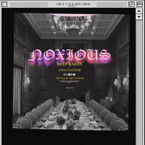 Noxious (feat. Aman Gauhar)