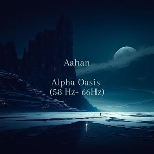 Alpha Oasis (58 Hz - 66 Hz)