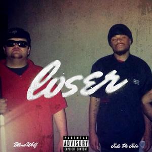 LOSER (feat. Julz Da Joka) [Explicit]