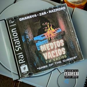 Medios Vacíos(feat. Zar & Raimond) (Explicit)