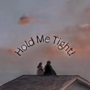 Hold Me Tight! (Explicit)