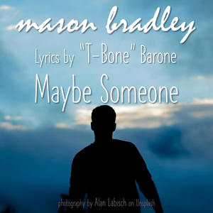 Maybe Someone (feat. T-Bone Barone)