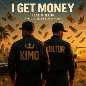 I GET MONEY (feat. KULTUR) (Explicit)
