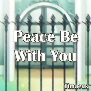 Peace Be With You