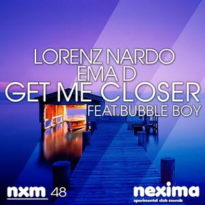 Get Me Closer (feat. Bubble Boy) (Original Mix)