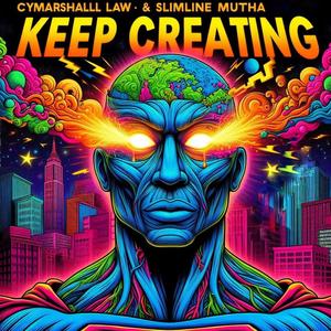 KEEP CREATING (Explicit)