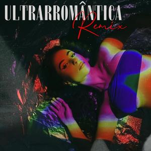 Ultrarromântica (Remix Version)