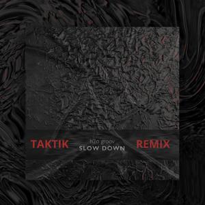 Slow Down (Taktik Remix)