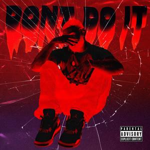 DON'T DO IT (Explicit)