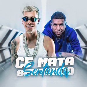 Cê Mata Sentando (Explicit)