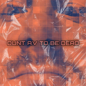 Dunt Av to Be Dead (Explicit)