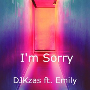 I'm Sorry(feat. Emily) (Radio Edit)