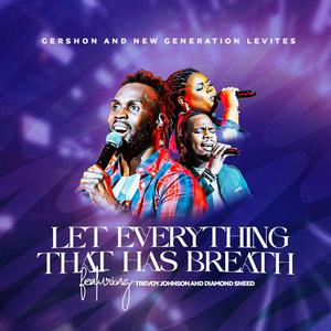 Let Everything That Has Breath (feat. Trevoy Johnson & Diamond Sneed)