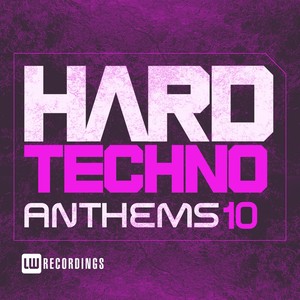 Hard Techno Anthems, Vol. 10