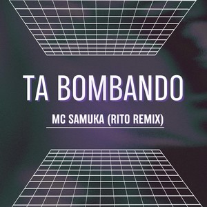 Ta Bombando (Rito Remix)