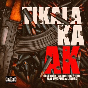 Tikalaka Ak (Explicit)