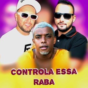 Controla Essa Raba (Explicit)