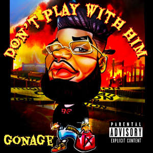 Don't Play With Him (Explicit)