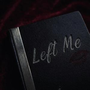 Left me (Explicit)