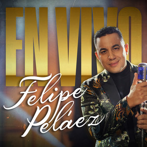 Felipe Pelaez - El Amor Más Grande del Planeta (En Vivo)