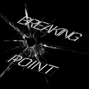 BREAKING POINT (Explicit)