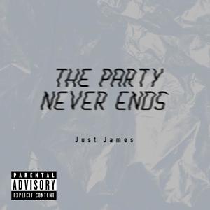 The Party Never Ends (Explicit)