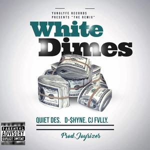 White Dimes (feat. Quiet Des & CJ FVLLY) (Explicit)