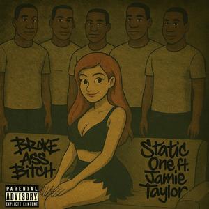 Broke Ass ***** (feat. Jamie Taylor) (Explicit)
