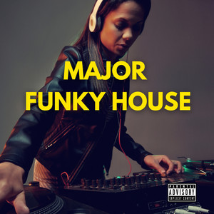Major Funky House (Explicit)