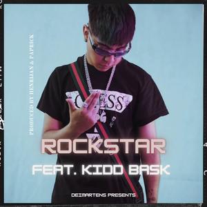 Rockstar (feat. Kidd Bask) [Explicit]