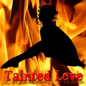 Tainted Love