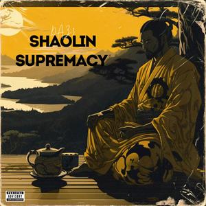 Shaolin Supremacy (Explicit)