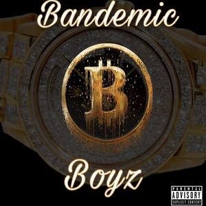 BandemicBoyz(feat. Bandupace) (Explicit)