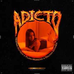 Adicto (feat. Relyan Bermea & Ploki Moreno) [Explicit]