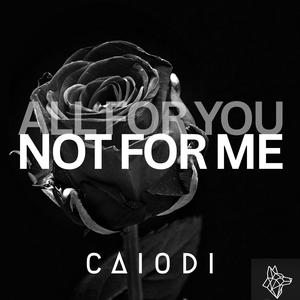 All For You, Not For Me