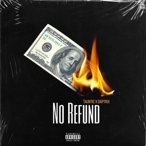 No Refund (feat. DapTriX)