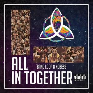 All in Together(feat. Kobess) (Explicit)