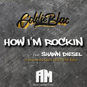 How I'm Rockin' (feat. Shawn Diesel) [Explicit]