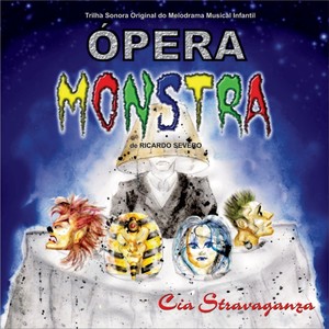 Ópera Monstra (Trilha Sonora Original do Melodrama Musical Infantil)