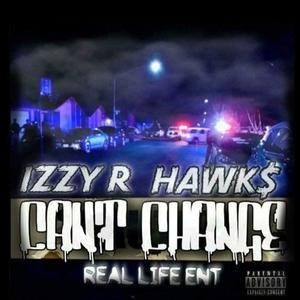 Cant Change(feat. Izzy R) (Explicit)