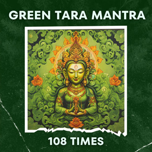 Green Tara Mantra (108 Times)